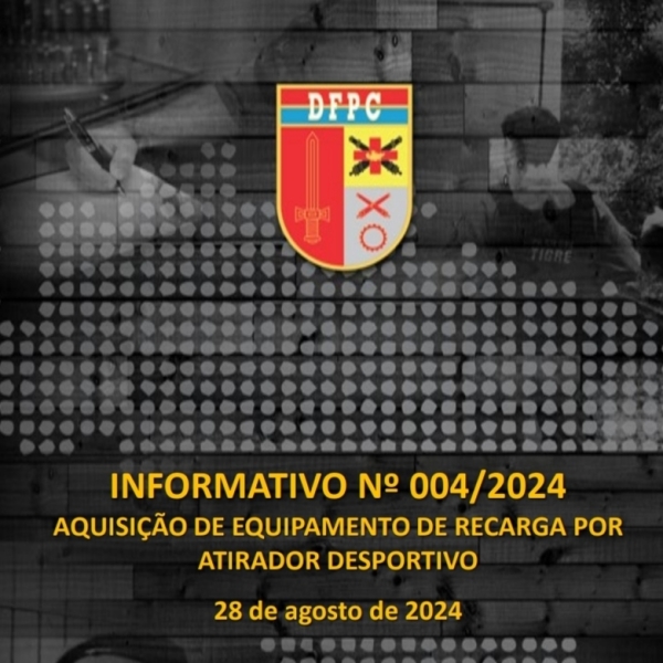 INFORMATIVO Nº 004/2024 AQUISIÇÃO DE EQUIPAMENTO DE RECARGA POR ATIRADOR DESPORTIVO