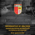 INFORMATIVO Nº 006/2024 - DFPC - ASSINATURA DIGITAL EM PROCESSOS ELETRÔNICOS DO SISGCORP